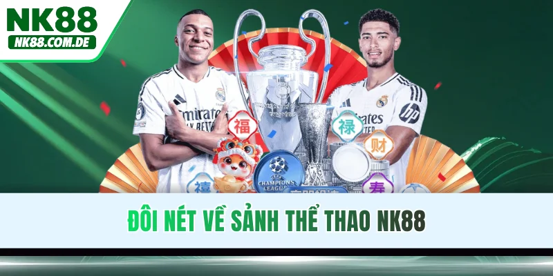 Đôi nét về sảnh thể thao NK88