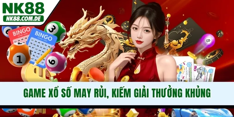 Game xổ số may rủi, kiếm giải thưởng khủng