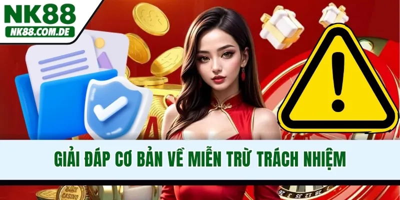 Giải đáp cơ bản về miễn trừ trách nhiệm