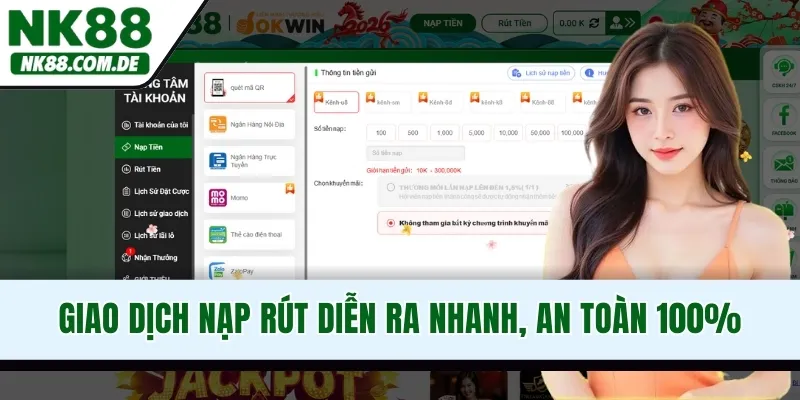 Giao dịch nạp rút diễn ra nhanh, an toàn 100%